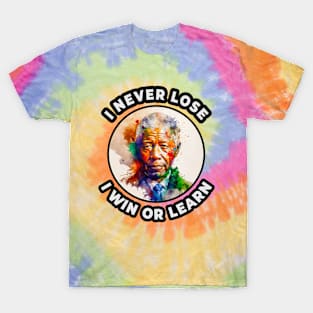 🌍 I Never Lose, I Win or Learn, Nelson Mandela Quote T-Shirt